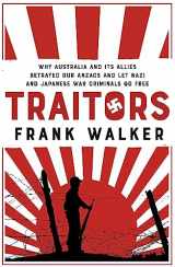 9780733637179-0733637175-Traitors: How Australia and its Allies betrayed our ANZACs and let Nazi and Japanese War Criminals Go Free