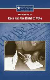 9780737743272-0737743271-Amendment XV: Race and the Right to Vote (Constitutional Amendments)