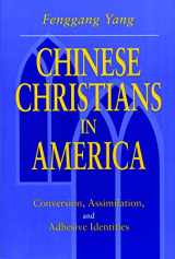 9780271019178-0271019174-Chinese Christians in America: Conversion, Assimilation, and Adhesive Identities