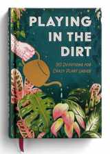 9781648709081-1648709087-Playing in the Dirt: 90 Devotions for Crazy Plant Ladies