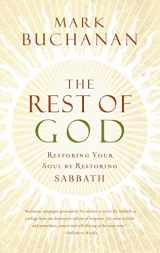 9780849918483-0849918480-The Rest of God: Restoring Your Soul by Restoring Sabbath