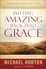 9780801014215-0801014212-Putting Amazing Back into Grace: Embracing the Heart of the Gospel