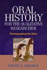 9781593850739-1593850735-Oral History for the Qualitative Researcher: Choreographing the Story