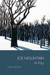 9781927496121-1927496128-Ice Mountain: An Elegy