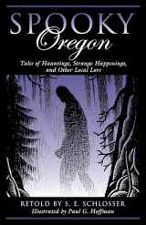 9781493034659-1493034650-Spooky Oregon: Tales of Hauntings, Strange Happenings, and Other Local Lore, 2nd Edition