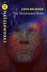 9781473228306-1473228301-The Shockwave Rider (S.F. MASTERWORKS)