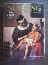 9780801614248-0801614244-Nursing, the Finest Art: An Illustrated History by Donahue, M.Patricia (1985) Hardcover