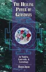 9780892816088-0892816082-The Healing Power of Gemstones: In Tantra, Ayurveda, and Astrology