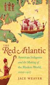 9781469614380-1469614383-The Red Atlantic: American Indigenes and the Making of the Modern World, 1000-1927