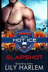 9781661290177-1661290175-Slap Shot: Hockey Sport Sexy Romance (Standalone read) (Hot Ice)