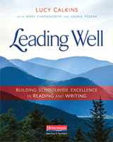 9780325109220-0325109222-Leading Well: Building Schoolwide Excellence in Reading and Writing