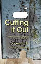 9781843102663-1843102668-Cutting it Out: A Journey through Psychotherapy and Self-Harm