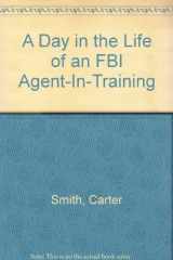9780816722105-0816722102-A Day in the Life of an FBI Agent-In-Training