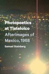 9781477307489-1477307486-Photopoetics at Tlatelolco: Afterimages of Mexico, 1968 (Border Hispanisms)