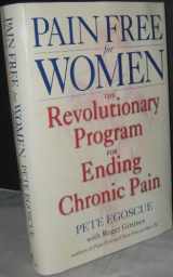 9780553801057-0553801058-Pain Free for Women: The Revolutionary Program for Ending Chronic Pain