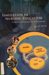 9780977955749-0977955745-Simulation in Nursing Education: From Conceptualization to Evaluation