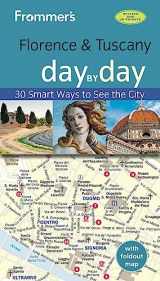 9781628873740-1628873744-Frommer's Florence and Tuscany day by day (Day by Day Guides)