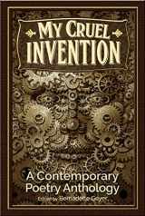 9780996626200-0996626204-My Cruel Invention: A Contemporary Poetry Anthology