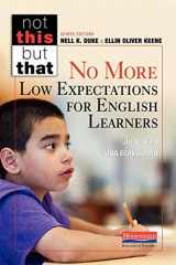 9780325074719-0325074712-No More Low Expectations for English Learners (NOT THIS, BUT THAT)