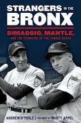 9781629370279-1629370274-Strangers in the Bronx: DiMaggio, Mantle, and the Changing of the Yankee Guard