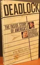 9781586480806-1586480804-Deadlock: The Inside Story of America's Closest Election