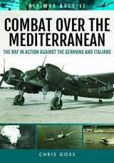 9781473889439-147388943X-Combat Over the Mediterranean: The RAF In Action Against the Germans and Italians Through Rare Archive Photographs (Air War Archive)