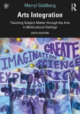 9780367409104-0367409100-Arts Integration: Teaching Subject Matter through the Arts in Multicultural Settings