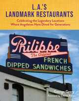 9781595801135-1595801138-L.A.’s Landmark Restaurants: Celebrating the Legendary Locations Where Angelenos Have Dined for Generations