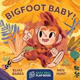 9781948931083-1948931087-Bigfoot Baby!: A Hazy Dell Flap Book (Hazy Dell Flap Book, 1)