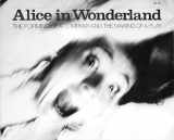 9780883065006-0883065002-Alice In Wonderland: The Forming of a Company and the Making of a Play