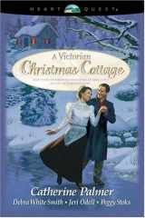 9780842319058-0842319050-A Victorian Christmas Cottage: Under His Wings/Christmas Past/A Christmas Hope (Fairchild Sisters #1)/The Beauty of the Season (HeartQuest Christmas Anthology)