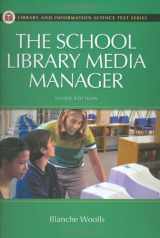 9781591581444-1591581443-The School Library Media Manager (Library and Information Science Text Series)