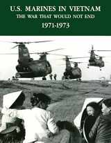 9781494287719-1494287714-U.S. Marines in Vietnam: The War That Would Not End - 1971-1973 (Marine Corps Vietnam Series)