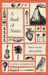 9780226823232-0226823237-A Book of Noises: Notes on the Auraculous