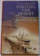 9780375408830-0375408835-Parting the Desert: The Creation of the Suez Canal