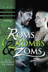 9780615910833-0615910831-Roms, Bombs & Zoms (A Three Little Words Anthology)