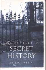 9780965042604-096504260X-Knoxville's Secret History