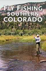9780871089465-0871089467-Fly Fishing Southern Colorado: An Angler's Guide (The Pruett Series)