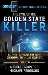 9781947290556-194729055X-The Case Of The Golden State Killer: Based On The Podcast With Additional Commentary, Photographs And Documents (Criminology Podcast Season Two)