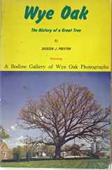 9780870331800-0870331809-Wye Oak: The history of a great tree,