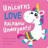 9781789582376-1789582377-Unicorns LOVE Rainbow Underpants!