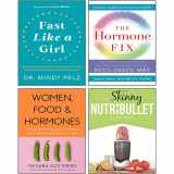 9789124233471-9124233471-Fast Like a Girl [Hardcover], The Hormone Fix, Women, Food and Hormones, The Skinny NUTRiBULLET Recipe Book 4 Book Collection Set