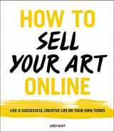 9780062414953-006241495X-How to Sell Your Art Online: Live a Successful Creative Life on Your Own Terms