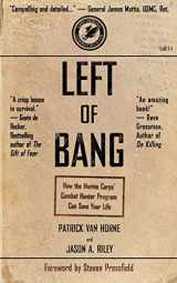 9781936891306-1936891301-Left of Bang: How the Marine Corps' Combat Hunter Program Can Save Your Life