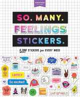 9781523512690-1523512695-So. Many. Feelings Stickers.: 2,700 Stickers for Every Mood (Pipsticks+Workman)