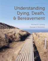 9780495810186-0495810185-Understanding Dying, Death, and Bereavement