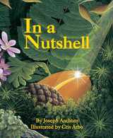 9781883220983-188322098X-In a Nutshell: A Life Cycle Nature Book for Kids About Change and Growth (Plants for Children, Gardening for Kids)