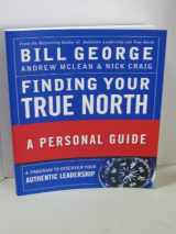 9780470261361-0470261366-Finding Your True North: A Personal Guide