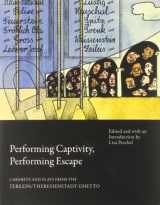 9780857420008-0857420003-Performing Captivity, Performing Escape: Cabarets and Plays from the Terezin/Theresienstadt Ghetto (In Performance)