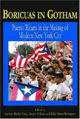 9781558763555-1558763554-Boricuas In Gotham: Puerto Ricans In The Making Of New York City